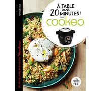 À table dans 20 minutes avec Cookeo: Le petit livre de recettes Moulinex