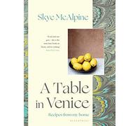 A Table in Venice: Recipes from my home