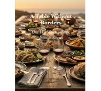 A Table Without Borders: One World, One Table, Infinite Stories