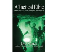 A Tactical Ethic: Moral Conduct in the Insurgent Battlespace