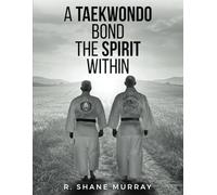 A Taekwondo Bond: The Spirit Within