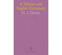 A Tahitian and English Dictionary: With Introductory Remarks on the Polynesian Language, and a Short Grammar of the Tahitian Dialect