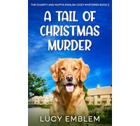 A Tail of Christmas Murder: A Charity and Muffin Cozy English Mystery (The Charity and Muffin Cozy English Mysteries)