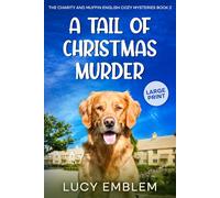 A Tail of Christmas Murder: A Charity and Muffin LARGE PRINT English Cozy Mystery (The Charity and Muffin LARGE PRINT English Cozy Mysteries)