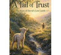 A Tail of Trust; The Story of David's Lost Lamb