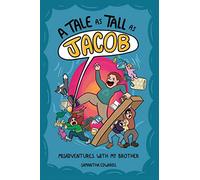 A Tale as Tall as Jacob: Misadventures With My Brother