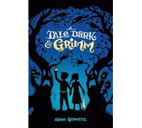 A Tale Dark & Grimm