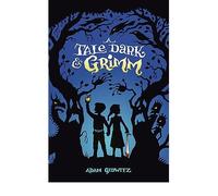 A TALE DARK & GRIMM [A Tale Dark & Grimm ] BY Gidwitz, Adam(Author)Hardcover 28-Oct-2010