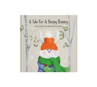 A Tale For A Sleepy Bunny: Picture Book to Help Settle Children At Bed or Nap Time