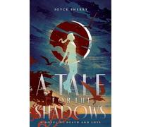 A Tale for the Shadows: a novel of death and love