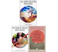 a tale for the time being, all over creation and my year of meats by ruth ozeki 3 books collection set