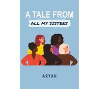 A Tale from All My Sisters