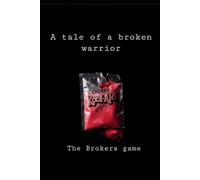 A tale of a broken warrior: The Brokers game