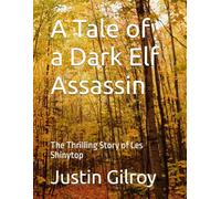 A Tale of a Dark Elf Assassin: The Thrilling Story of Les Shinytop