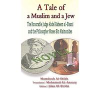 A Tale of a Muslim and a Jew: The Honorable Judge Abdel Raheem al -Bisani and the Philosopher Moses Bin Maimonides
