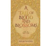 A Tale of Blood and Blossoms, Vol II: 2