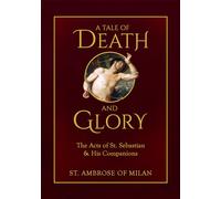 A Tale of Death and Glory: The Acts of St. Sebastian and His Companions