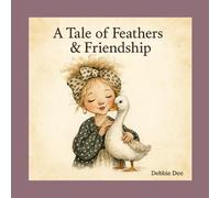 A Tale of Feathers & Friendship