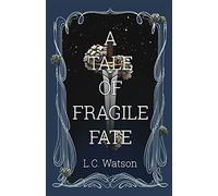 A Tale of Fragile Fate