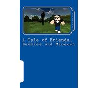 A Tale of Friends, Enemies and Minecon: A Minecraft Novel: Volume 2