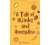 A Tale of Hijinks & Honeydew