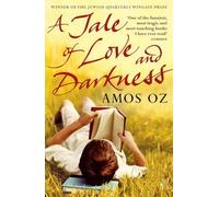 A Tale Of Love And Darkness by Amos Oz (2005-08-04)