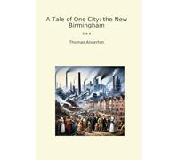 A Tale of One City: the New Birmingham (Classic Books)