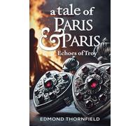 A Tale of Paris & Paris: Echoes of Troy (1) (Chronicles of Cortona)