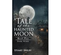A Tale of the Haunted Moon: Book Two: Dark Wind: 2