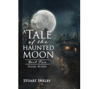 A Tale of the Haunted Moon: Book Two: Dark Wind: 2