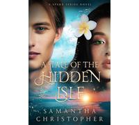 A Tale of the Hidden Isle: A Spark Series Novel (The Spark Series)