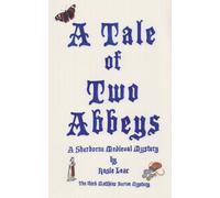 A Tale of Two Abbeys : The Third Sherborne Medieval Mystery