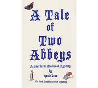 A Tale of Two Abbeys: The Third Sherborne Medieval Mystery: 3 (Matthias Barton)