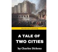 A Tale of Two Cities: A Story of Revolution, Sacrifice, and the Power of Redemption (Annotated)