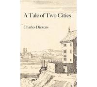 A Tale of Two Cities: A Story of the French Revolution