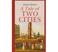 A Tale of Two Cities: A STORY OF THE FRENCH REVOLUTION WITH ANNOTATIONS