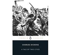 A Tale of Two Cities: Charles Dickens (Penguin Classics)