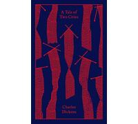 A Tale of Two Cities: Charles Dickens. (Penguin Clothbound Classics)