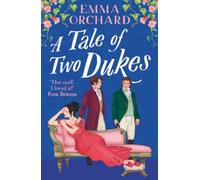 A Tale of Two Dukes: A BRAND NEW steamy forbidden, marriage of convenience, regency romance from Emma Orchard for 2025