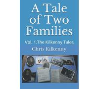 A Tale of Two families: Vol. 1.The Kilkenny Tales