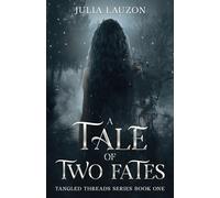 A Tale of Two Fates: A Slow-Burn, Forbidden Love Fantasy Romance: 1 (Tangled Threads Series)