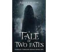 A Tale of Two Fates: Tangled Threads Series Book One: 1