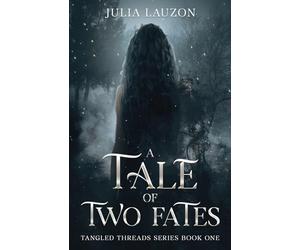 A Tale of Two Fates: Tangled Threads Series Book One: 1