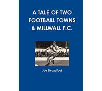 A Tale Of Two Football Towns & Millwall F.C.