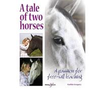 A Tale of Two Horses: A Passion for Free Will Teaching by Kathie Gregory (Englis