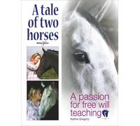 A Tale of Two Horses: A Passion for Free Will Teaching by Kathie Gregory (Englis
