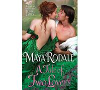 A Tale of Two Lovers: An Enemies-to-Lovers Regency Romance Where Gossip Sparks Passion: 2 (The Writing Girls, 2)