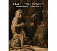 A Tale of Two Monkeys : Adventures in the Art World