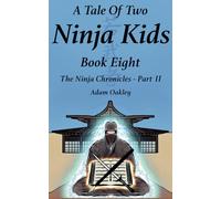A Tale Of Two Ninja Kids - Book 8 - The Ninja Chronicles Part 2