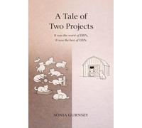 A Tale of Two Projects: It was the worst of ERPS. It was the best of ERPs.
